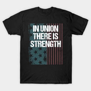 In Union There Is Strength T-Shirt